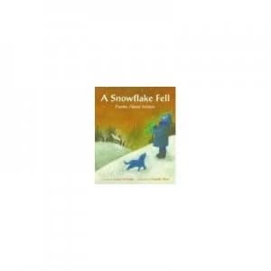 A Snowflake Fell by Laura Whipple and Hatsuki Hori Book