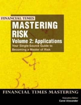 Mastering Risk. Vol. 2 Applications by Carol Alexander Paperback