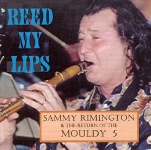 Reed My Lips by Sammy Rimington and the Mouldy 5 CD Album