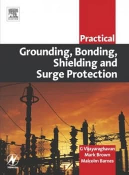 Practical Grounding Bonding Shielding and Surge Protection by G Vijayaraghavan Paperback
