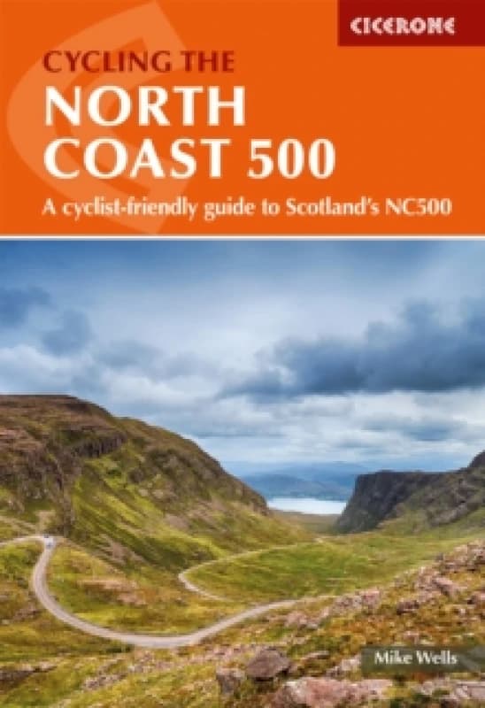 Cycling the North Coast 500 : A cyclist-friendly guide to Scotland's NC500 Paperback / softback