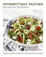 intermittent fasting recipes for beginners super simple recipes for all fas