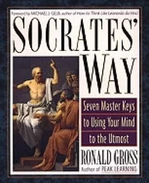 socrates way seven keys to using your mind to the utmost