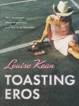 Toasting Eros by Louise Kean Book