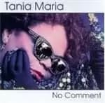Tania Maria - No Comment