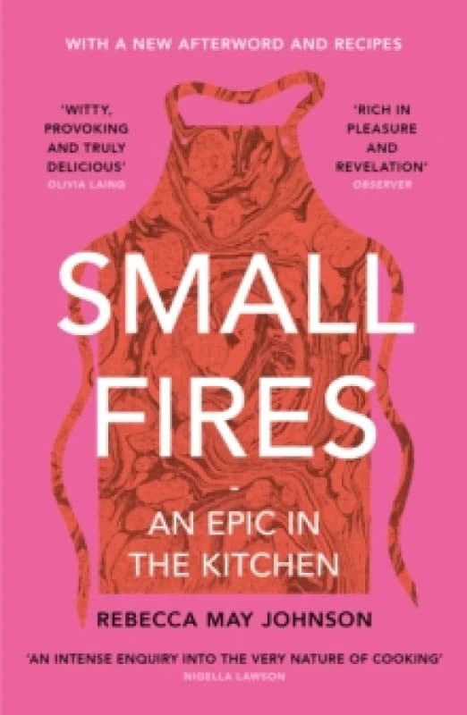 Small Fires : An Epic in the Kitchen Paperback / softback