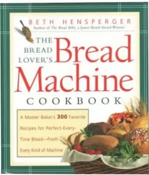 Bread Lovers Bread Machine Cookbook by Beth Hensperger