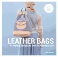leather bags 14 stylish designs to sew for any occasion
