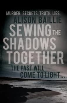 Sewing the Shadows Together by Alison Baillie Book