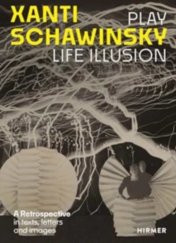 Xanti Schawinsky : Play Life Illusion Paperback / softback