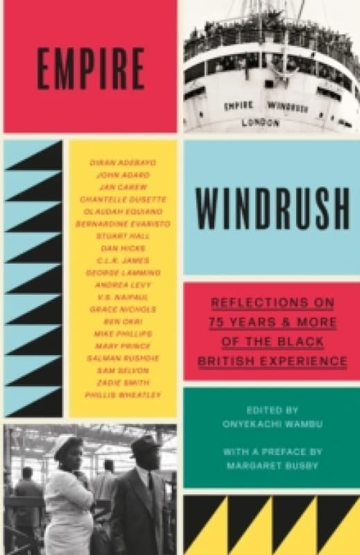 Empire Windrush : Reflections on 75 Years & More of the Black British Experience Hardback