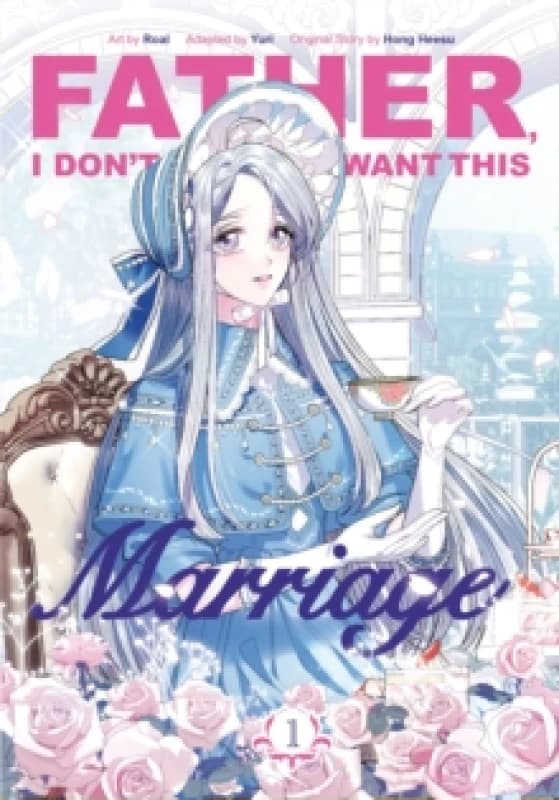 Father, I Dont Want This Marriage, Vol. 1 Paperback / softback