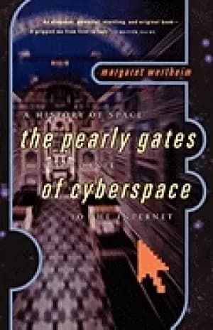 pearly gates of cyberspace a history of space from dante to the internet