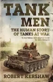 Tank men by Robert J Kershaw