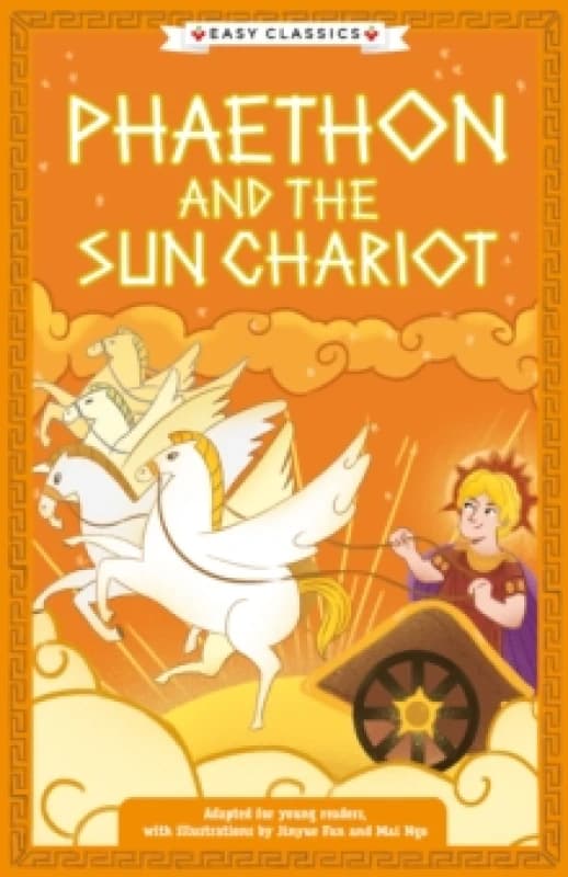 Greek Classics: Phaethon and the Sun Chariot (Easy Classics) Paperback / softback