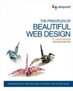 The Principles of Beautiful Web Design by Jason Beaird Paperback