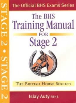 The Bhs Training Manual for Stage 2 by Islay Auty and British Horse Society Paperback