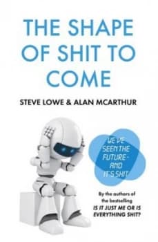 The Shape of Shit to Come by Alan Mcarthur Hardback