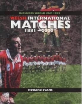 Welsh International Matches 1881-2000 by Howard Evans Hardback