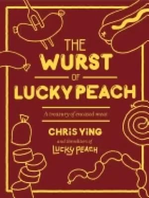 wurst of lucky peach a treasury of encased meat