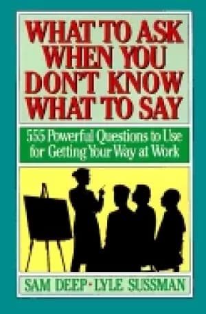 what to ask when you dont know what to say 555 powerful questions to use fo