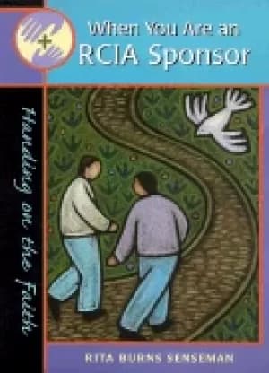 when you are an rcia sponsor handing on the faith