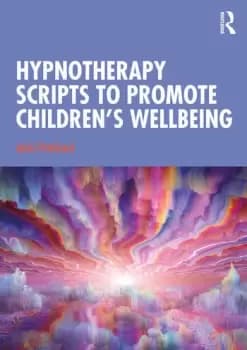 Hypnotherapy Scripts to Promote Childrens Wellbeing
