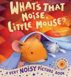 Whats That Noise Little Mouse by Stephanie Stansbie Book