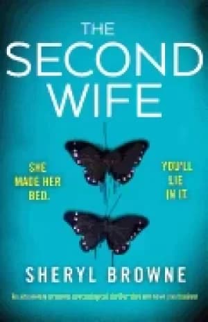 second wife an absolutely gripping psychological thriller that will have yo