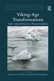 Viking-Age Transformations Trade Craft and Resources in Western Scandinavia