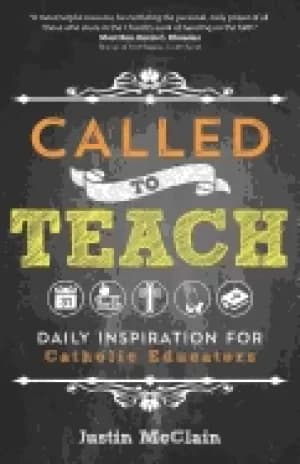 called to teach daily inspiration for catholic educators