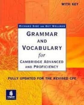 Grammar and vocabulary for Cambridge Advanced and Proficiency by Richard Side