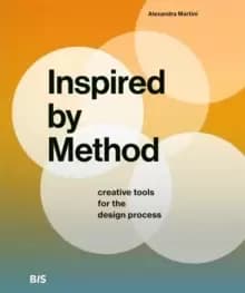 Inspired by Method : Creative tools for the design process