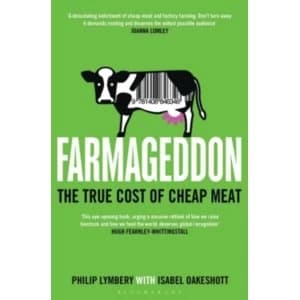 Farmageddon : The True Cost of Cheap Meat