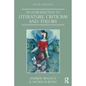 An Introduction to Literature, Criticism and Theory