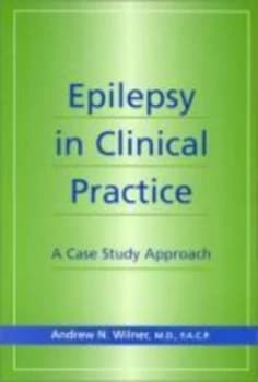 Epilepsy in Clinical Practice by Andrew Wilner Paperback