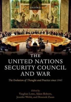 The United Nations Security Council and War by Vaughan Lowe Paperback