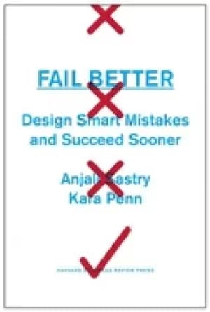 fail better design smart mistakes and succeed sooner