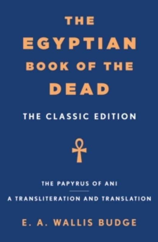The Egyptian Book of the Dead. Paperback. By E A Wallis Budge Books