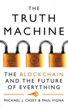 The truth machine by Michael J. Casey