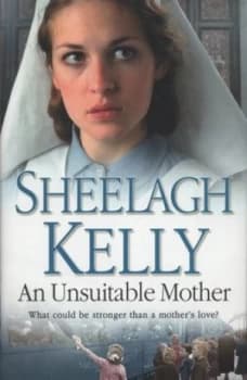 An Unsuitable Mother by Sheelagh Kelly Hardback