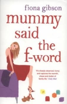 Mummy Said the F-Word by Fiona Gibson Paperback