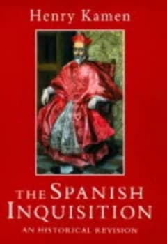 The Spanish Inquisition by Henry Kamen Hardback