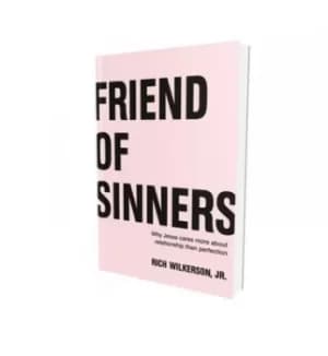 Friend of sinners by Rich Wilkerson
