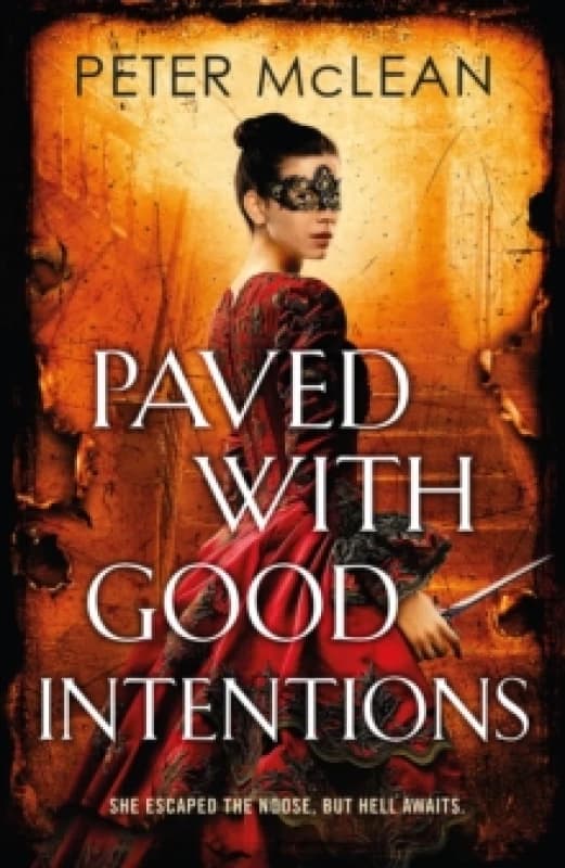 Paved with Good Intentions : A War for the Rose Throne novel Hardback