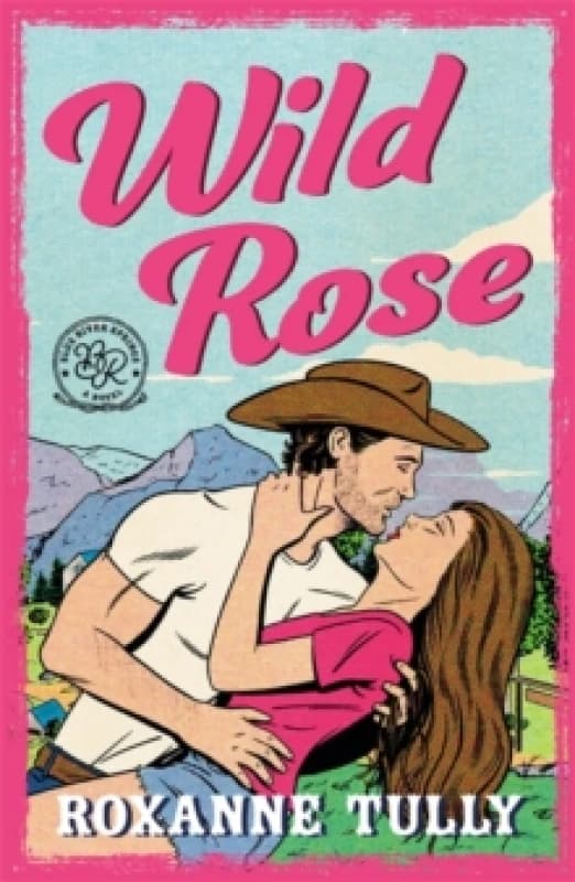 Wild Rose : A BRAND NEW must-read steamy small-town cowboy romance! Paperback / softback