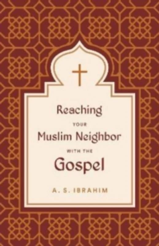 Reaching Your Muslim Neighbor with the Gospel Paperback / softback
