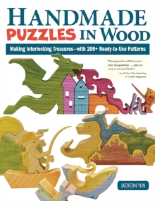 Handmade Puzzles in Wood : Making Interlocking Treasures-with 200+ Ready-to-Use Patterns Paperback / softback