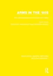 Arms in the '80s New Developments in the Global Arms Race