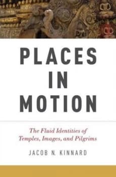 Places in Motion by Jacob N. Kinnard Book